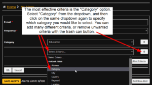 The most effective criteria is the "Category" option. Select "Category" from the dropdown, and then click on the same dropdown again to specify which category you would like to select. You can add many different criteria, or remove unwanted criteria with the trash can button